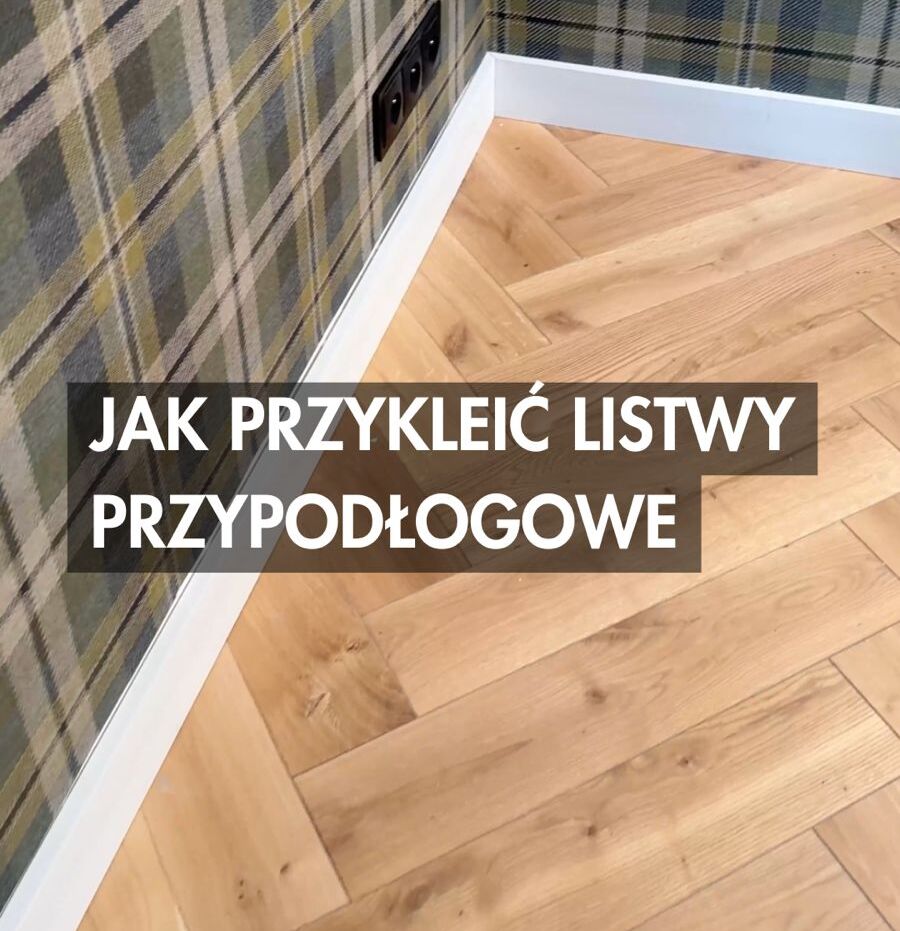Jak przykleić listwy przypodłogowe? Poradnik krok po kroku